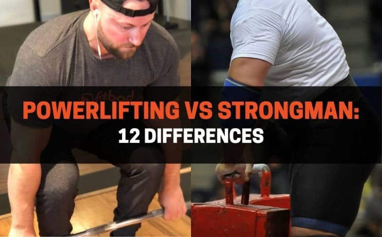 the 12 main differences between powerlifting and strongman