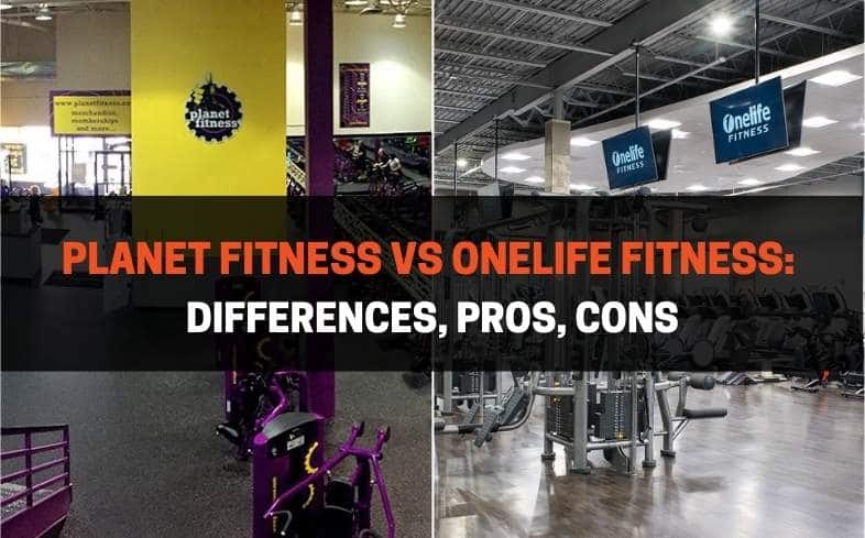 Planet Fitness vs Onelife Fitness_Differences, Pros, Cons