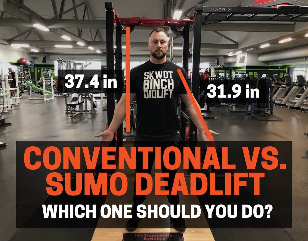 CONVENTIONAL VS. SUMO DEADLIFT, WHICH ONE SHOULD YOU DO