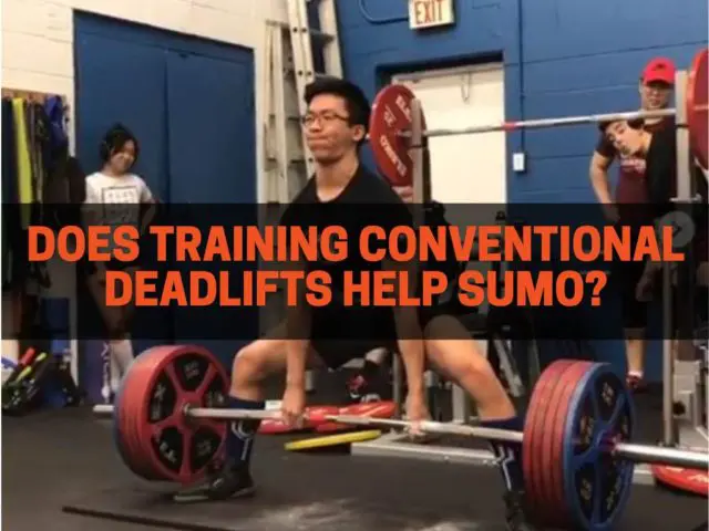 Does Doing Conventional Deadlift Help Sumo Deadlift?