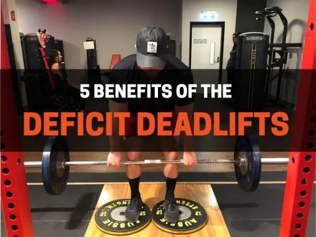 5 Benefits of Deficit Deadlifts: How-To & Tips