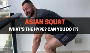 Asian Squat: What Is It? What's The Hype? Can You Do It