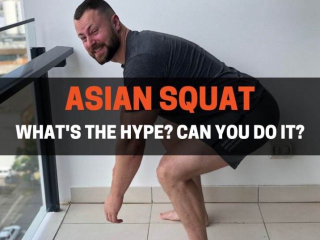 Asian Squat: What Is It? What’s The Hype? Can You Do It?