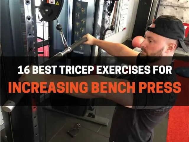 16 Best Tricep Exercises to Increase Bench Press Strength