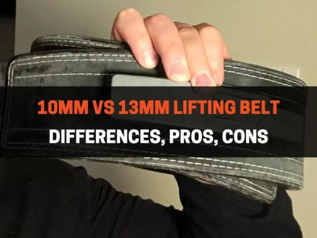 10mm vs 13mm Belt: Choosing The Best Belt For You