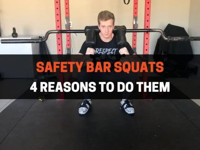 4 Reasons To Do Safety Bar Squats (Plus, How To Program It)