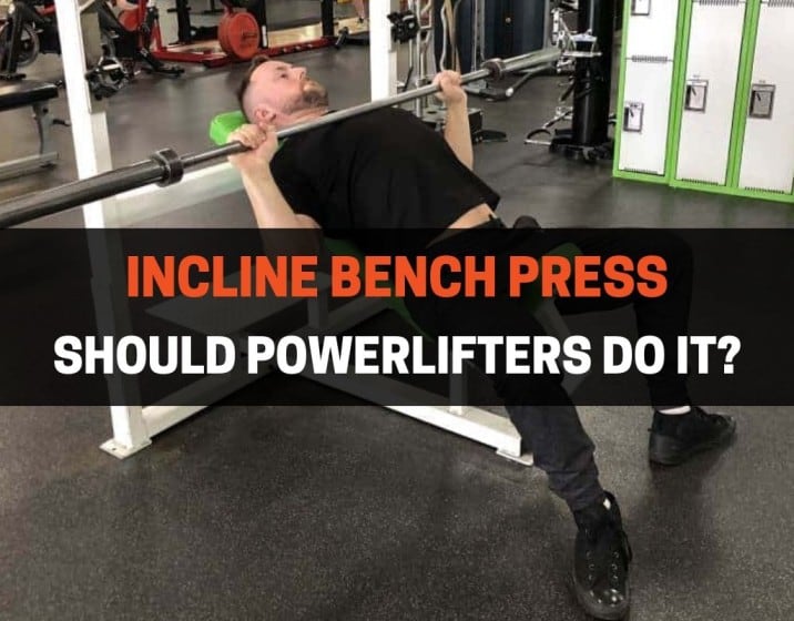 should powerlifters do incline bench press