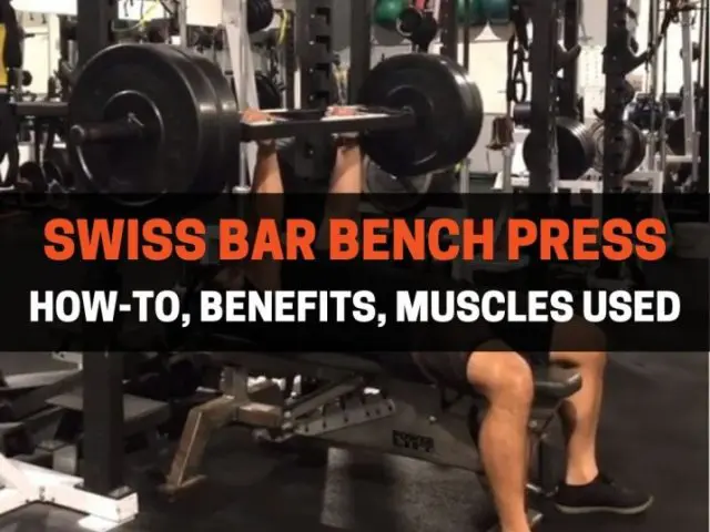 Swiss Bar Bench Press: How-To, Benefits, Muscles Used