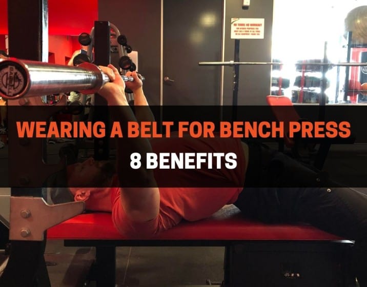 should you wear a belt for bench press