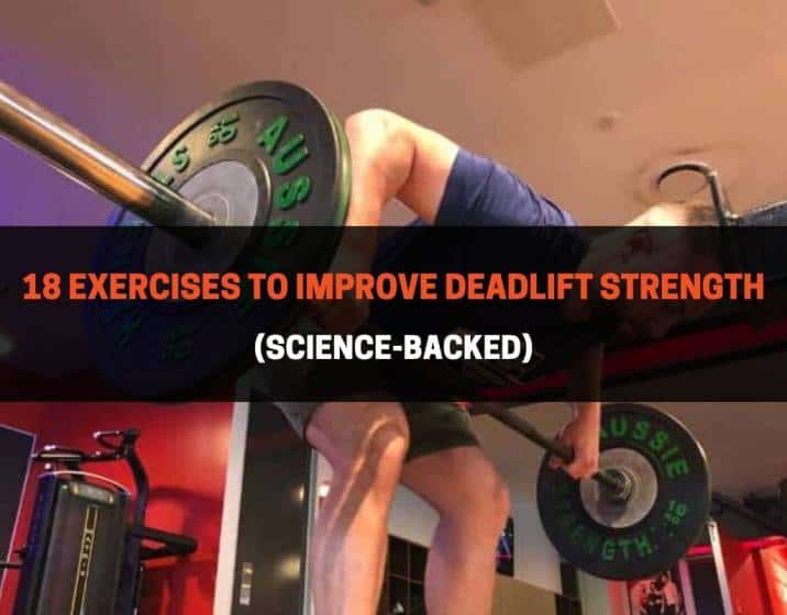 18 Exercises To Improve Deadlift Strength
