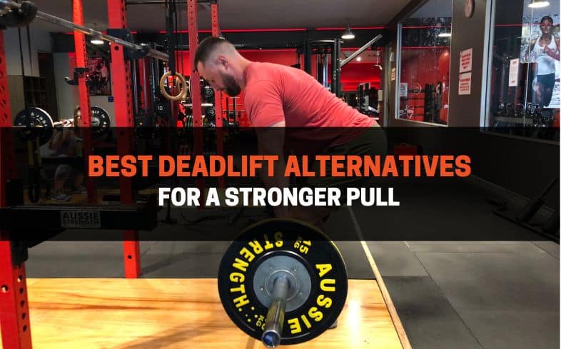 best deadlift alternatives for a stronger pull