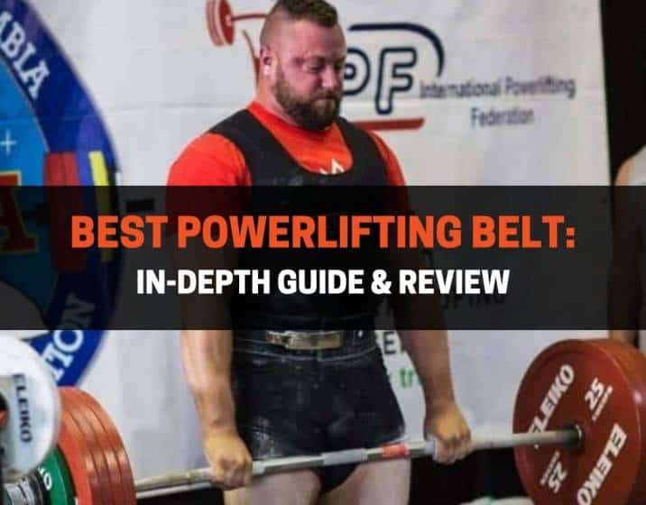 Best Powerlifting Belt In-Depth Guide & Review