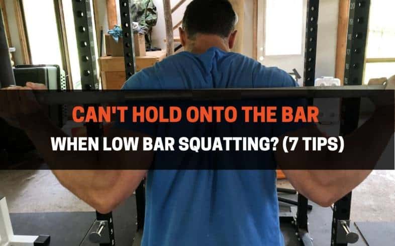 top 7 tips if you can’t hold the barbell for low-bar squats properly