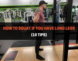 How To Squat If You Have Long Legs