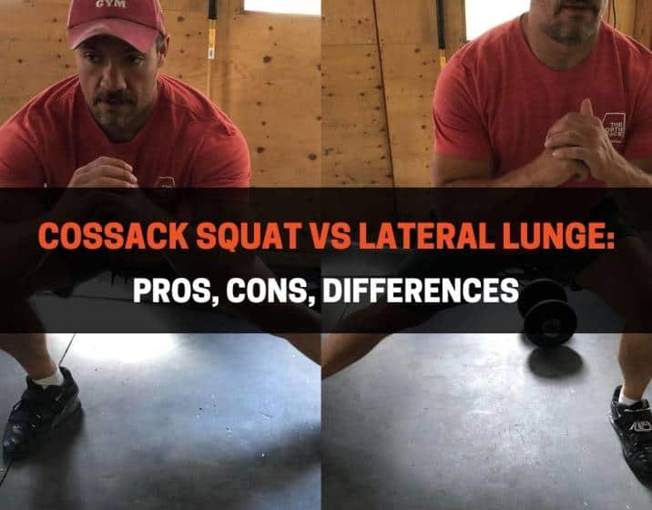 Cossack Squat vs Lateral Lunge - Pros, Cons, Differences
