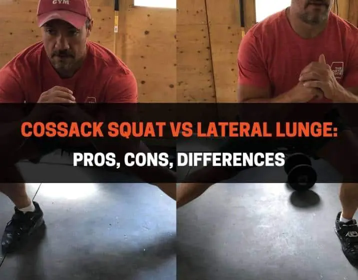 Cossack Squat vs Lateral Lunge - Pros, Cons, Differences