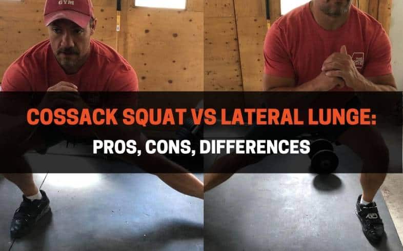 Cossack Squat vs Lateral Lunge - Pros, Cons, Differences