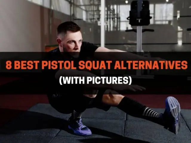 8 Best Pistol Squat Alternatives From A Strength Coach