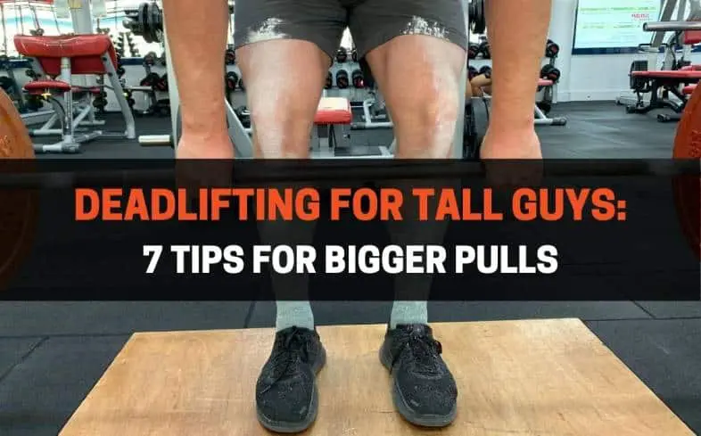 top 7 tips for deadlifting for tall guys