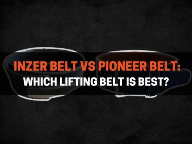 Inzer Belt vs Pioneer Belt: Which Lifting Belt Is Best?