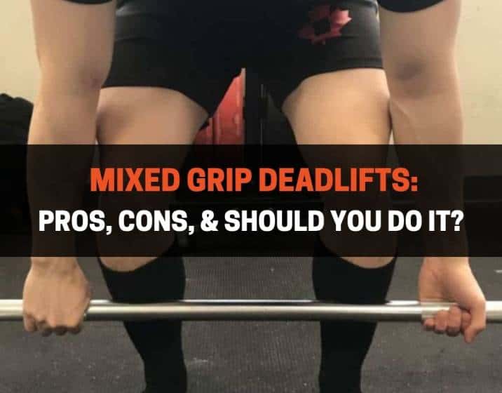 Mixed Grip Deadlifts - Pros, Cons, & Should You Do It