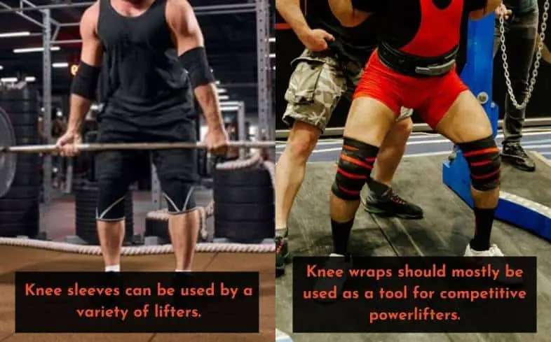knee sleeves can be used by a variety of lifters whereas knee wraps should mostly be used as a tool for competitive powerlifters