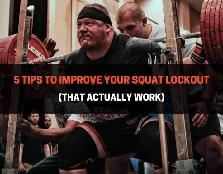 5 Tips To Improve Your Squat Lockout