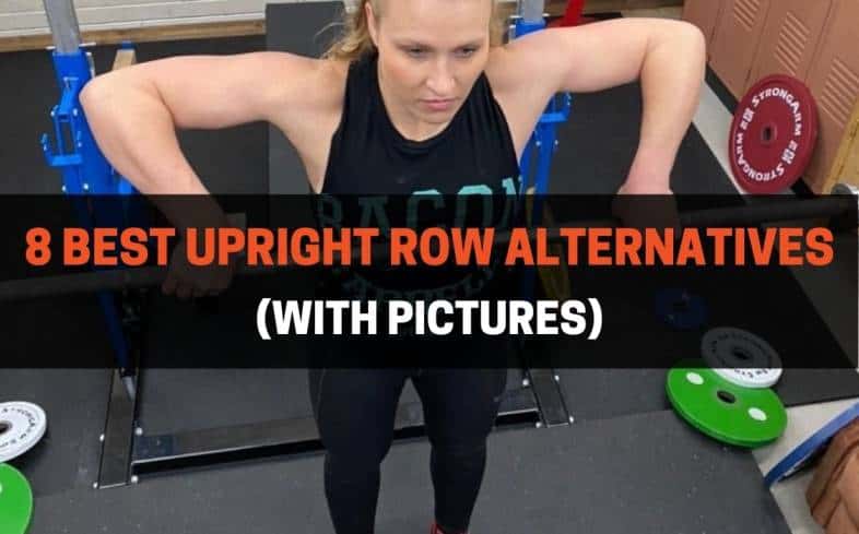 8 Best Upright Row Alternatives