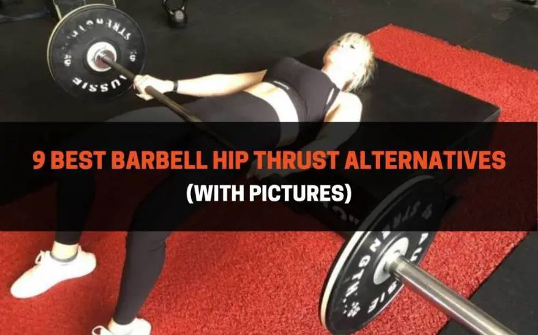 9 best barbell hip thrust alternatives