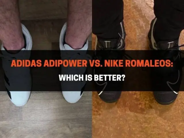 Adidas Adipower vs. Nike Romaleos: Which Is Better?