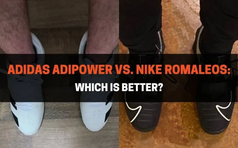 Adidas Adipower vs. Nike Romaleos 