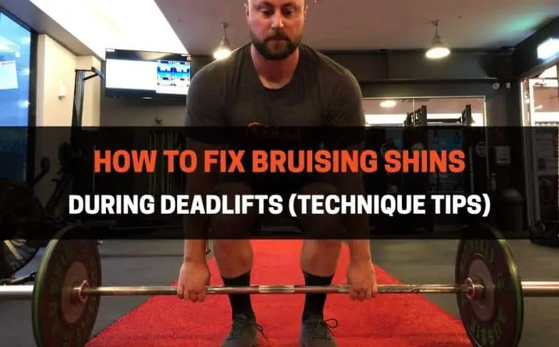 The Reason Why You Get Bruised Shins In The Deadlift