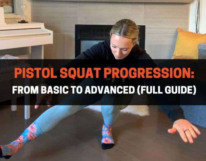 Pistol Squat Progression - From Basic to Advanced Full Guide