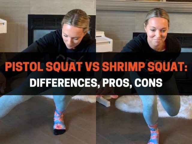 Pistol Squat vs Shrimp Squat: Differences, Pros, Cons