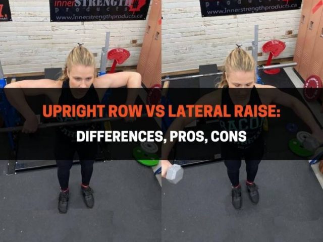 Upright Row vs Lateral Raise: Differences, Pros, Cons