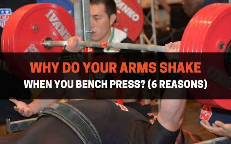 both novice and experienced lifters can experience their arms shaking when they bench press