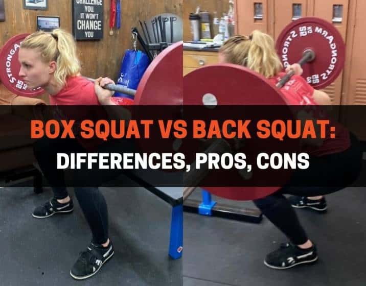 Box Squat vs Back Squat - Differences, Pros, Cons