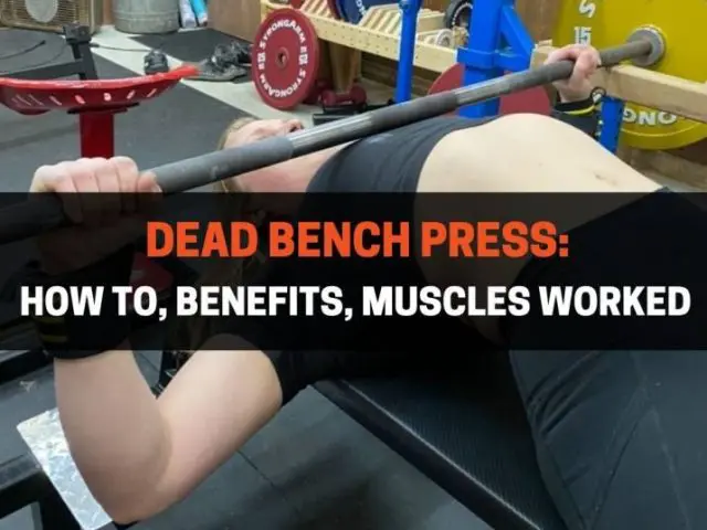 Dead Bench Press: How To, Benefits, Muscles Worked