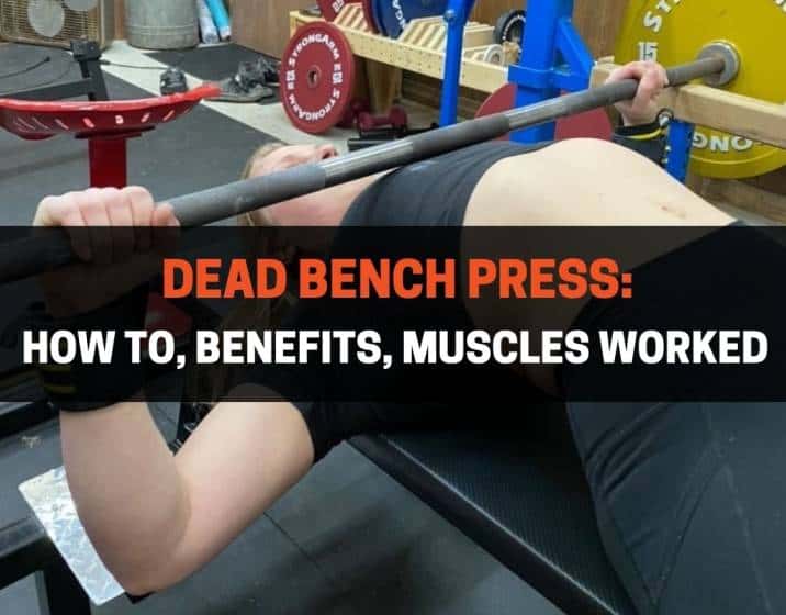 Dead Bench Press - How To, Benefits, Muscles Worked