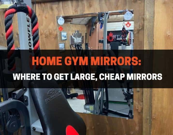 Home Gym Mirrors Where To Get Large, Full Size Mirror For Home Gym