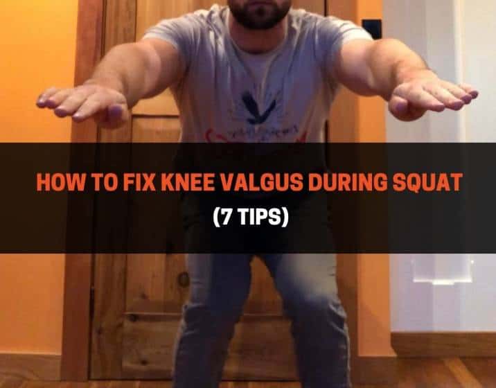 How To Fix Knee Valgus During Squat - 7 Tips