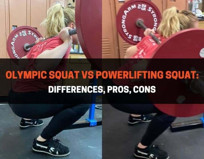 Olympic Squat vs Powerlifting Squat - Differences, Pros, Cons