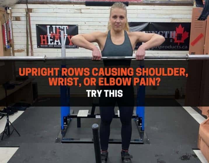 Upright Rows Causing Shoulder, Wrist, or Elbow Pain