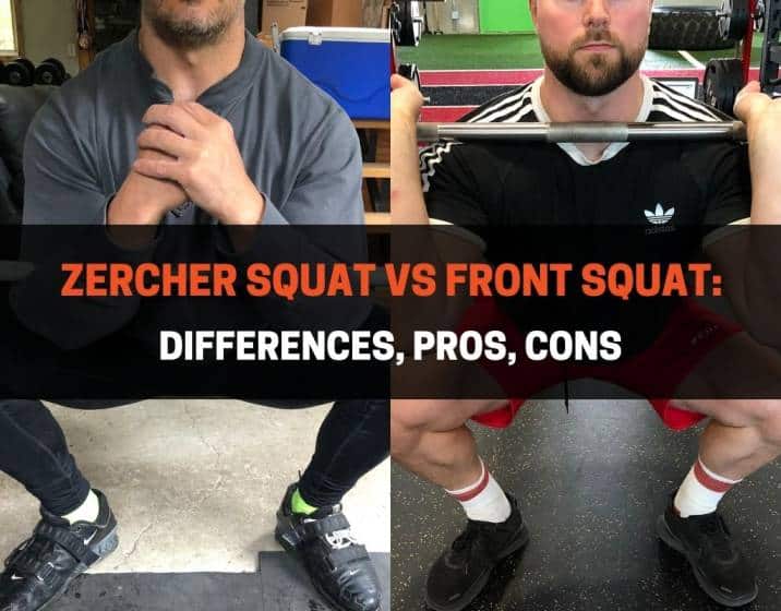 Zercher Squat vs Front Squat - Differences, Pros, Cons