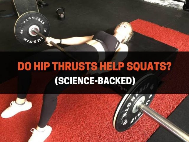 Do Hip Thrusts Help Squats? (Science-Backed)