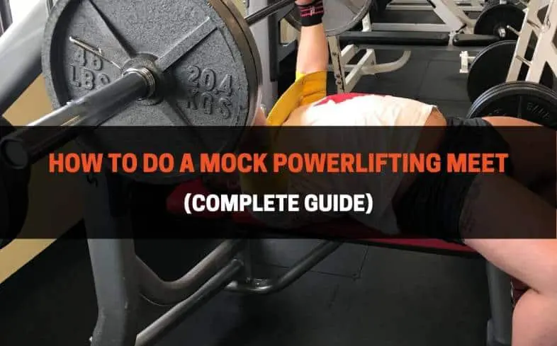 a complete guide, avoid pitfalls, and ensure you can have a successful mock powerlifting meet