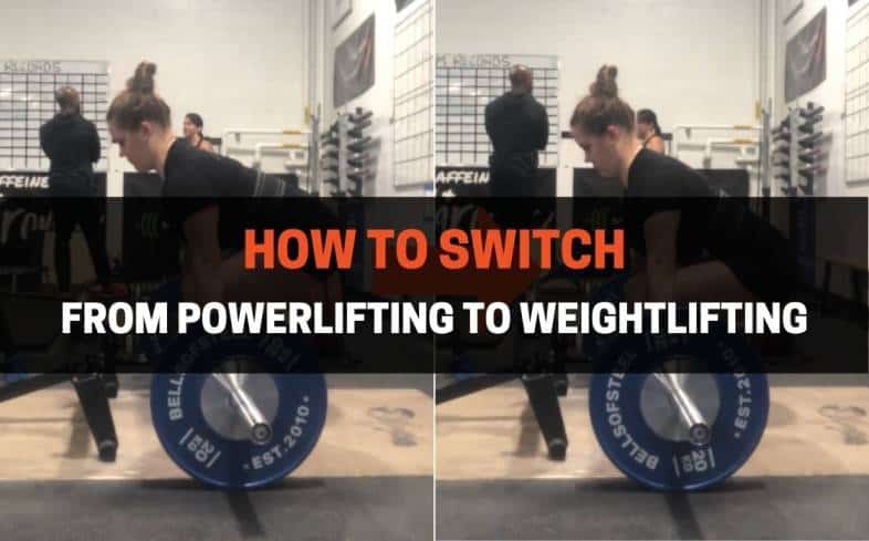 how to switch from powerlifting to weightlifting