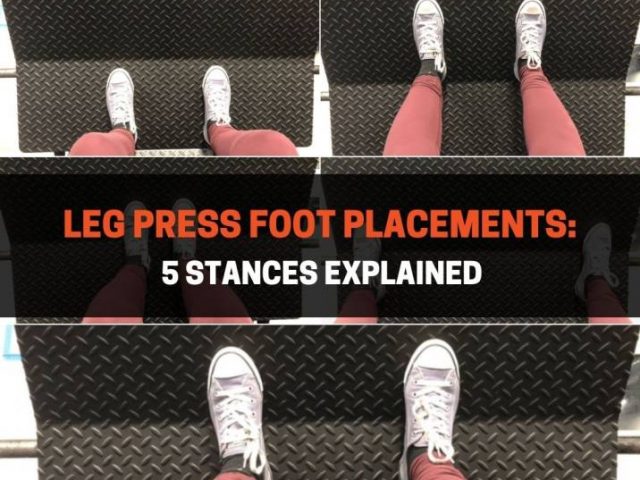Leg Press Foot Placements: 5 Stances Explained