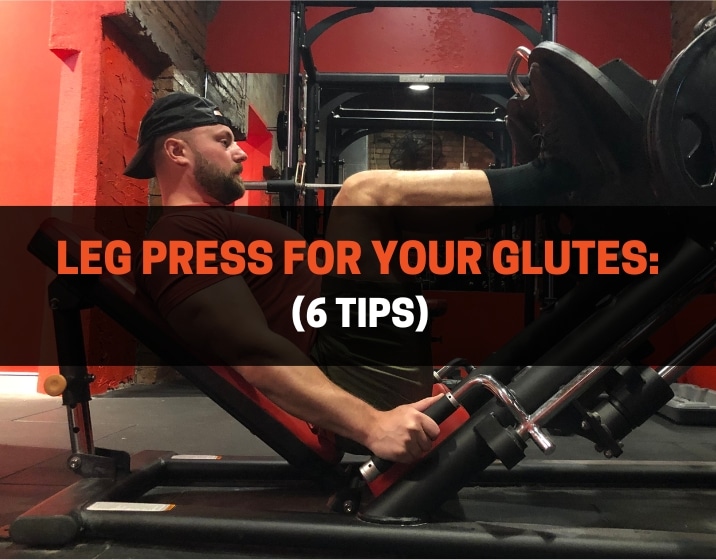 leg press for your glutes