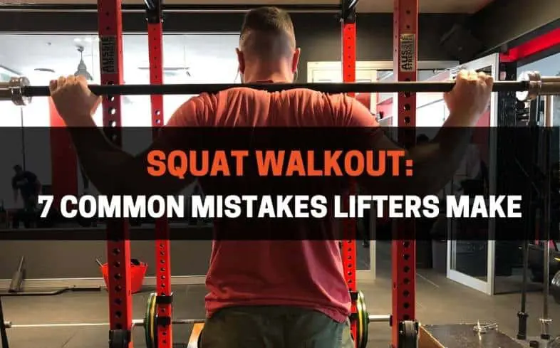 common mistakes lifters make in squat walkout